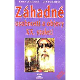 Záhadné osobnosti a objevy XX. století (edice: Esotera) [parapsychologie, mj. i UFO, aj]
